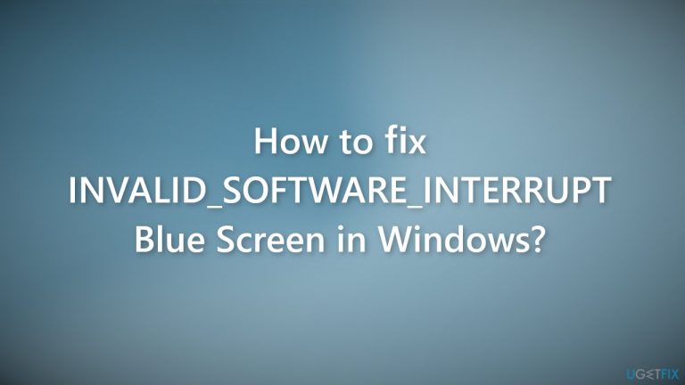 How to fix INVALID_SOFTWARE_INTERRUPT Blue Screen in Windows?