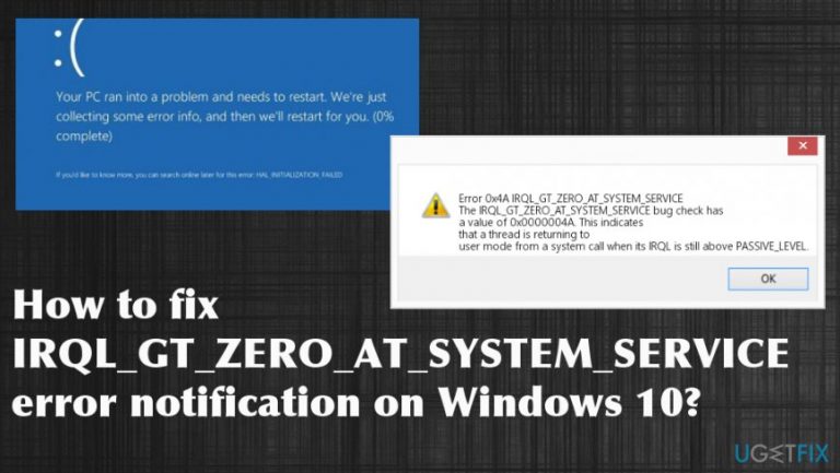 How to fix IRQL_GT_ZERO_AT_SYSTEM_SERVICE error notification on Windows 10?
