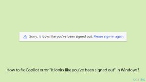 How to fix it looks like youve been signed out copilot error in windows copy