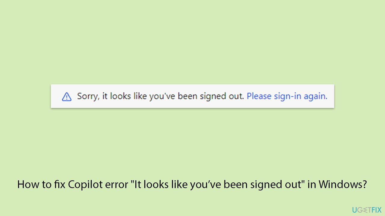 How to fix it looks like youve been signed out copilot error in windows copy How to fix it looks like youve been signed out copilot error in windows copy