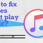 How to fix itunes wont play music
