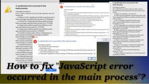 How to fix javascript error occurred in the main process error