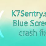 How to fix k7sentry sys blue screen error in windows