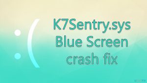 How to fix k7sentry sys blue screen error in windows