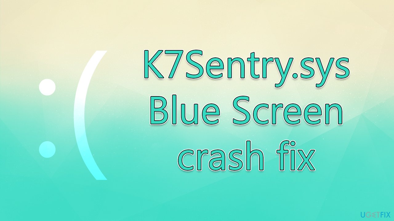 How to fix K7Sentry.sys Blue Screen error in Windows?