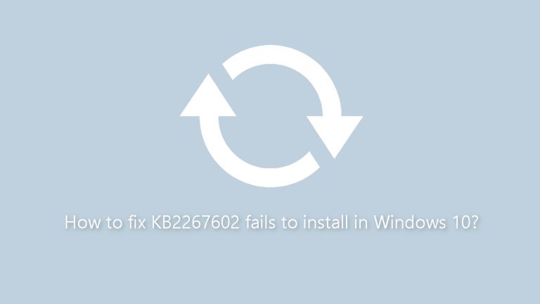 How to fix KB2267602 fails to install in Windows 10?