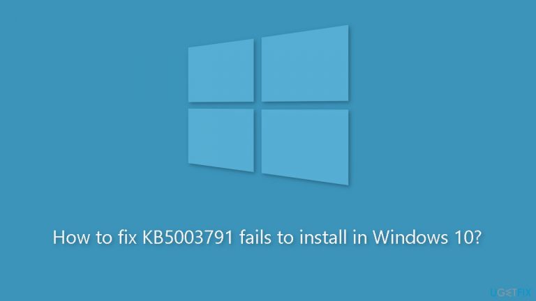 How to fix KB5003791 fails to install in Windows 10