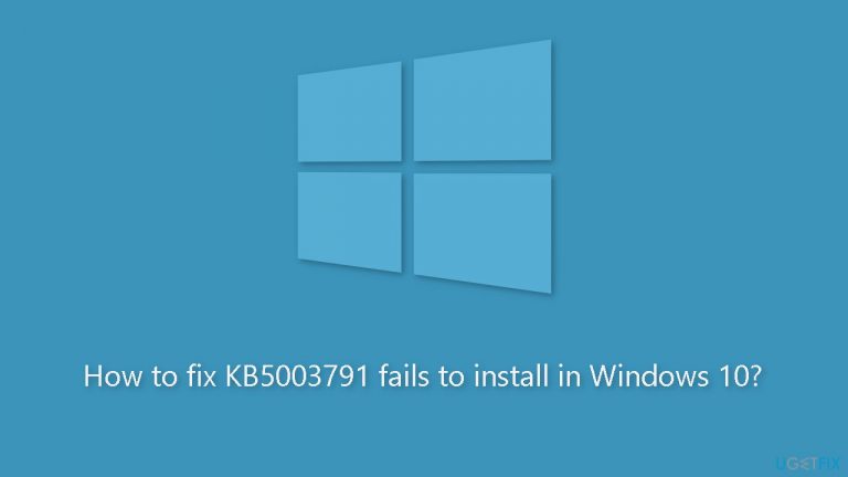 How to fix KB5003791 fails to install in Windows 10?