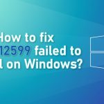 How to fix kb5012599 failed to install on windows