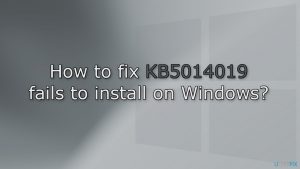 How to fix kb5014019 fails to install on windows