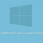 How to fix kb5014032 fails to install in windows