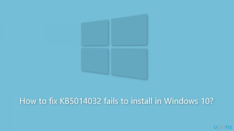 How to fix KB5014032 fails to install in Windows 10