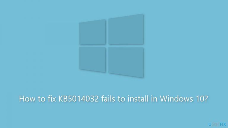 How to fix KB5014032 fails to install in Windows 10?