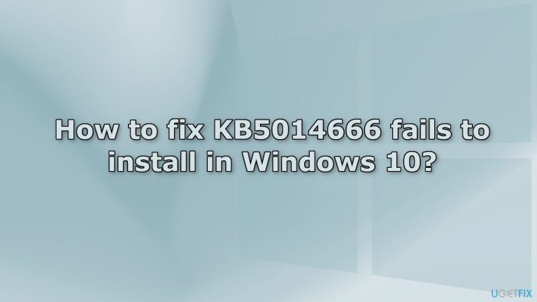 How to fix KB5014666 fails to install in Windows 10?