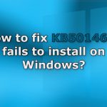 How to fix kb5014699 fails to install on windows