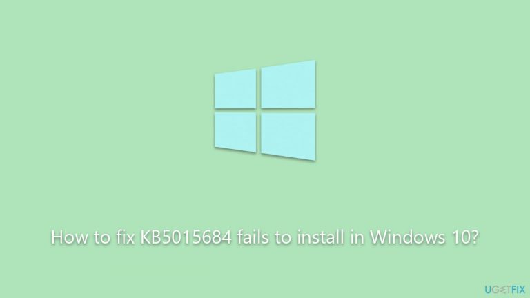 How to fix KB5015684 fails to install in Windows 10?