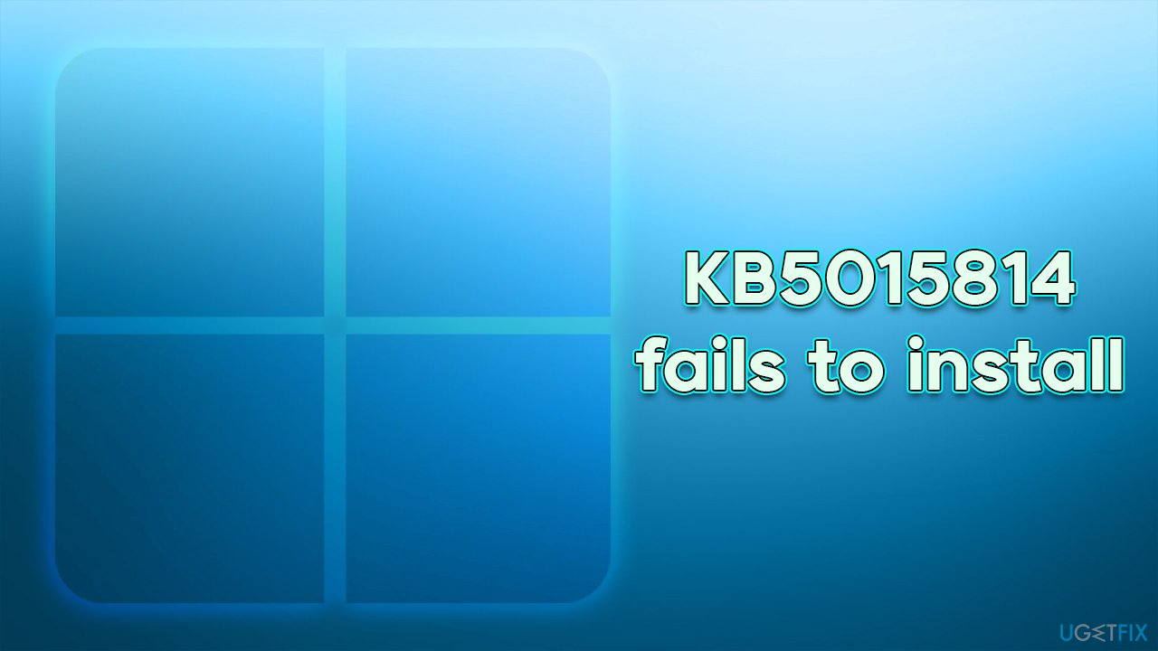 How to fix KB5015814 fails to install on Windows 11?