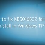 How to fix kb5016632 fails to install in windows