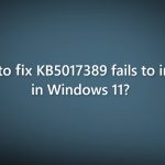 How to fix kb5017389 fails to install in windows