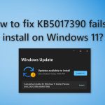 How to fix kb5017390 fails to install on windows
