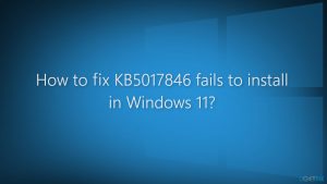 How to fix kb5017846 fails to install in windows