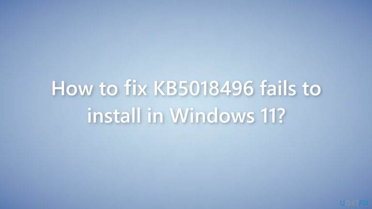 How to fix KB5018496 fails to install in Windows 11?