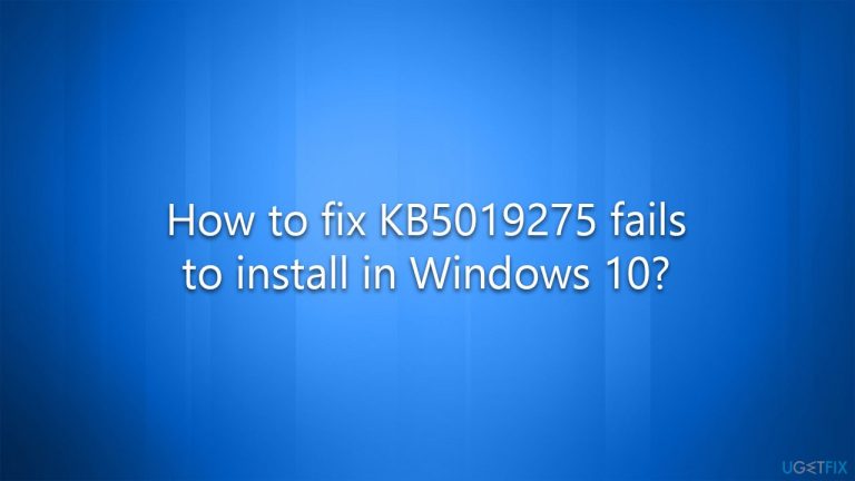 How to fix KB5019275 fails to install in Windows 10?