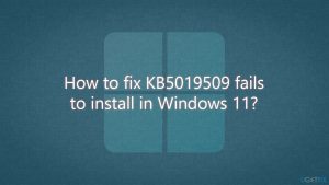 How to fix kb5019509 fails to install in windows11
