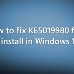 How to fix kb5019980 fails to install in windows