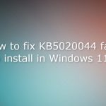 How to fix kb5020044 fails to install in windows