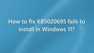 How to fix kb5020695 fails to install in windows