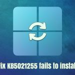 How to fix kb5021255 fails to install in windows