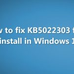 How to fix kb5022303 fails to install in windows