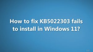 How to fix kb5022303 fails to install in windows