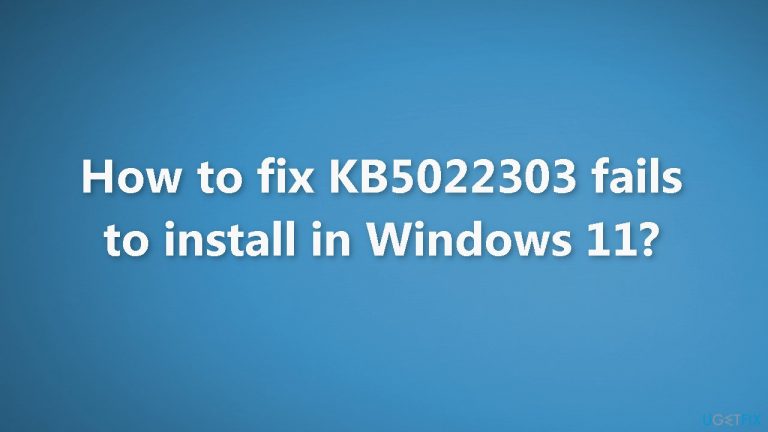 How to fix KB5022303 fails to install in Windows 11?