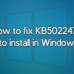 How to fix kb5022478 fails to install in windows
