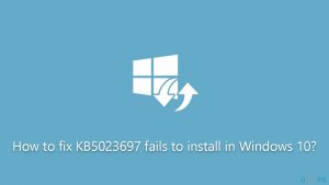 How to fix kb5023697 fails to install in windows