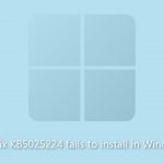 How to fix kb5025224 fails to install in windows