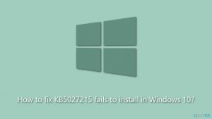 How to fix kb5027215 fails to install in windows