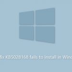 How to fix kb5028168 fails to install in windows