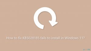 How to fix kb5028185 fails to install in windows