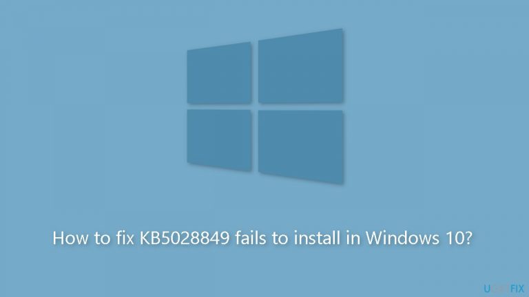How to fix KB5028849 fails to install in Windows 10?