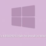 How to fix kb5029253 fails to install in windows