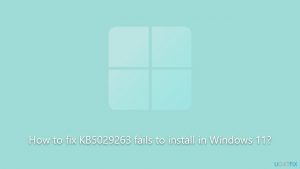 How to fix kb5029263 fails to install in windows