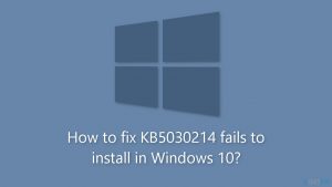 How to fix kb5030214 fails to install in windows