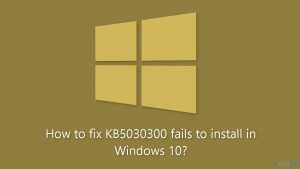 How to fix kb5030300 fails to install in windows