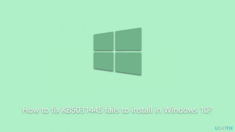 How to fix KB5031445 fails to install in Windows 10?