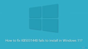 How to fix kb5031448 fails to install in windows