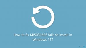 How to fix kb5031656 fails to install in windows