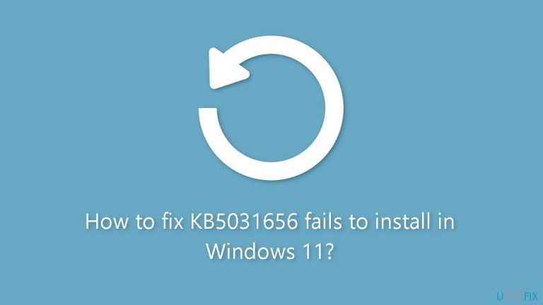 How to fix KB5031656 fails to install in Windows 11?